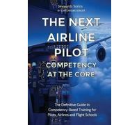 Andre Ahm Berger The Next Airline Pilot - Competency at the Core (Tascabile)