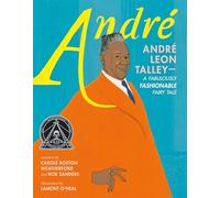 André: André Leon Talley-a Fabulously Fashionable Fairy Tale