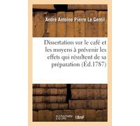 André Antoine P Dissertation sur le café et les moyens propres à pré (Tascabile)
