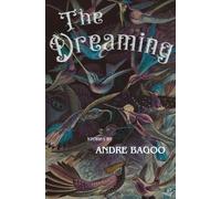 Andre Bagoo The Dreaming (Tascabile)