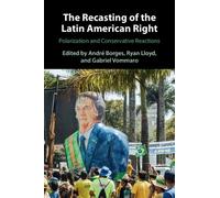 André Borges The Recasting of the Latin American Right (Tascabile)