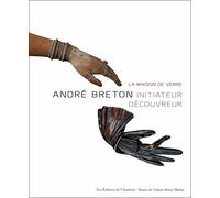 André Breton, initiateur découvreur: La maison de verre
