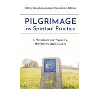 André Brouillette Pilgrimage as Spiritual Practice (Tascabile)