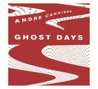 Andre Canniere Ghost Days (CD) Album