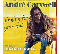 André Carswell - Singing for Your Soul