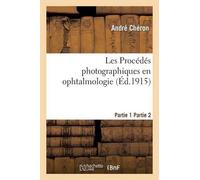 André Chéron Les Procédés Photographiques En Ophtalmologie (Tascabile)
