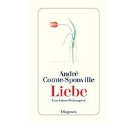 André Comte-Sponville Haine Liebe: Eine kleine Philosophie ( (Tascabile)