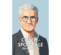 André Comte-Sponville: l'essentiel de sa pensée en 100 pages