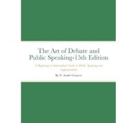André Cossette The Art of Debate and Public Speaking-15th Edition (Tascabile)