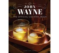 André Darlington John Wayne: The Official Cocktail Book (Copertina rigida)
