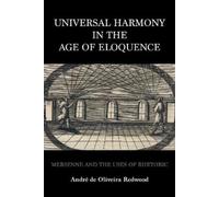 André de Oliveira Redwood Universal Harmony in the Age of Eloquence (Tascabile)