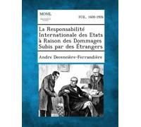 Andre Decencier La Responsabilite Internationale Des Etats a Raison (Tascabile)