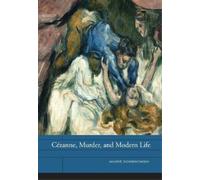 André Dombrowski Cezanne, Murder, and Modern Life (Copertina rigida)