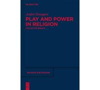 André Droogers Play and Power in Religion (Copertina rigida) Religion and Reason