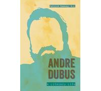 Andre Dubus: A Literary Life