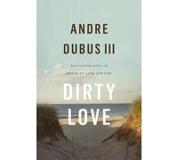 Andre Dubus Dirty Love (Copertina rigida)