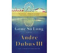 Andre Dubus Gone So Long (Tascabile)