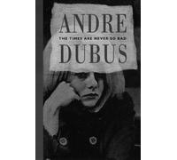 Andre Dubus The Times Are Never So Bad (Tascabile)