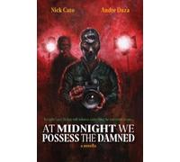 Andre Duza Nick Cato At Midnight We Possess the Damned (Tascabile)