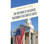 Andre E. Johnso The Rhetoric of Religious Freedom in the United Stat (Tascabile)