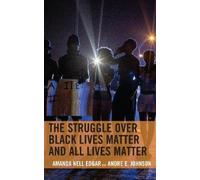 Andre E. Johnson A The Struggle over Black Lives Matter and (Copertina rigida)
