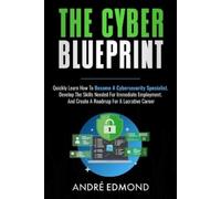 Andre Edmond The Cyber Blueprint (Tascabile)
