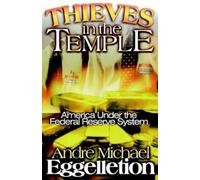 Andre Eggelleti Thieves in the Temple - America Under the Federal Re (Tascabile)