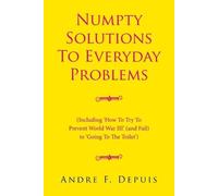 Andre F Depuis Numpty Solutions To Everyday Problems (Tascabile)