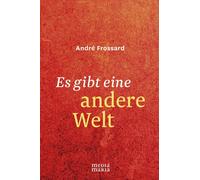 André Frossard Es gibt eine andere Welt (Tascabile)