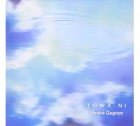 Andre Gagnon - Towa-Ni [Import]