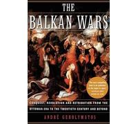 Andre Gerolymatos The Balkan Wars (Tascabile)