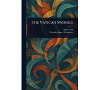 André Gide Dorothy Bussy The Vatican Swindle (Copertina rigida)