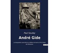 André Gide: La biographie autorisée du célèbre écrivain et Prix Nobel de littérature