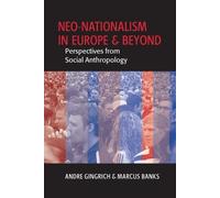 Andre Gingrich Neo-nationalism in Europe and Beyond (Tascabile)
