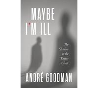 André Goodman MayBe i'M iLL (Tascabile)