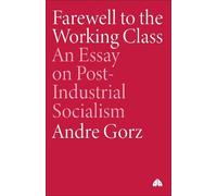 Andre Gorz Farewell to the Working Class (Tascabile) Pluto Classics