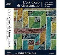 André Grabar. L'età dell'oro di giustiniano.
