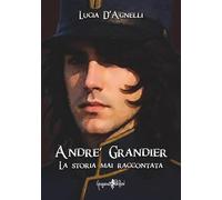 André Grandier. La storia mai raccontata