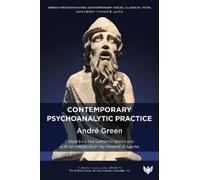 André Green Contemporary Psychoanalytic Practice (Tascabile)
