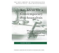 Andre Green Key Ideas for a Contemporary Psychoanalysis (Tascabile)