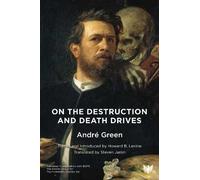 André Green On the Destruction and Death Drives (Tascabile)