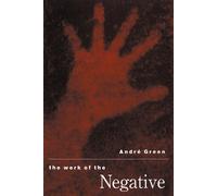 Andre Green The Work of the Negative (Tascabile)