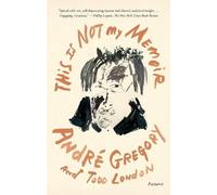 André Gregory Todd London This Is Not My Memoir (Tascabile)