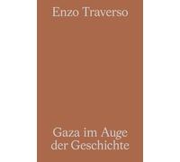 André Hansen Enzo Traverso Gaza im Auge der Geschichte (Tascabile)