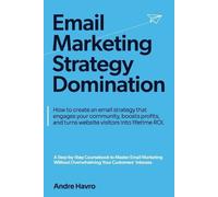 Andre Havro Email Marketing Strategy Domination (Tascabile)