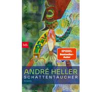 André Heller Schattentaucher: 61 Beschreibungen aus dem Leben des Fe (Tascabile)