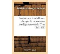 André-Horace-Fr Notices Sur Les Châteaux, Abbayes & Monuments Du Dép (Tascabile)
