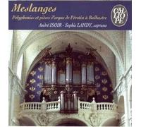 André Isoir - Meslanges : Polyphonies et Pièces d'orgue de Pérotin à Balbastre
