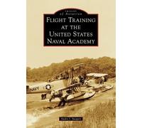 Andre J Swygert Flight Training at the United States Naval Academy (Tascabile)