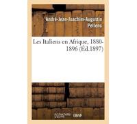 André-Jean-Joachim-Augustin Pellen Les Italiens En Afrique, 1880-189 (Tascabile)